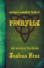 Merlyn's Complete Book of Pheryllt: The Lost Secrets of Druidic Tradition (Deluxe Edition) By Joshua Free, Douglas Monroe (Foreword by), Rowen Gardner (Editor) Cover Image