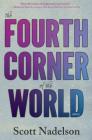 Fourth Corner of the World By Scott Nadelson Cover Image