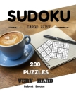 Sudoku Large Print 200 Puzzles Very Hard: Puzzles Books (Very Hard) By Robert Emuka Cover Image