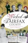 Wicked Fairfax County By Cindy L. Bennett Cover Image