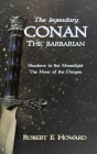 The Legendary Conan the Barbarian By Robert E. Howard Cover Image