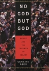 No God But God: Egypt and the Triumph of Islam By Geneive Abdo Cover Image