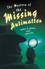 The Mystery of the Missing Antimatter (Science Essentials #9) By Helen R. Quinn, Yossi Nir Cover Image