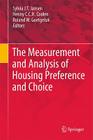 The Measurement and Analysis of Housing Preference and Choice By Sylvia J. T. Jansen (Editor), Henny C. C. H. Coolen (Editor), Roland W. Goetgeluk (Editor) Cover Image