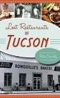 Lost Restaurants of Tucson By Rita Connelly Cover Image