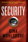 Security: A Novel By Gina Wohlsdorf Cover Image