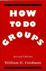 How to Do Groups By William G. Friedman Cover Image