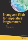 ERLANG and Elixir for Imperative Programmers By Wolfgang Loder Cover Image