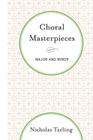 Choral Masterpieces: Major and Minor By Nicholas Tarling Cover Image