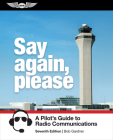 Say Again, Please: A Pilot's Guide to Radio Communications By Bob Gardner Cover Image