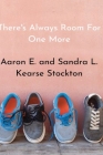 There's Always Room For One More By Sandra L. Kearse Stockton, Aaron E. Stockton Cover Image