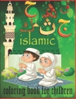 islamic coloring book for children: A colorful book with good education for Muslim children. A coloring book for young children with Arabic letters By Tanjima Book House Cover Image
