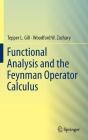 Functional Analysis and the Feynman Operator Calculus Cover Image