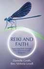 Reiki and Faith: Supporting Reiki Through Holy Experiences and Scripture Cover Image