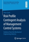 Risk Profile Contingent Analysis of Management Control Systems: Evidence from the Mechanical Engineering Industry By Peter Göstl Cover Image