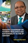 Thought Leadership on Tourism, Resilience, and Sustainability in the 21st Century By Edmund Bartlett Cover Image