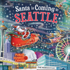 Santa Is Coming to Seattle (Santa Is Coming…) By Steve Smallman, Reuben McHugh (Illustrator) Cover Image
