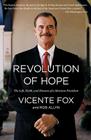 Revolution of Hope: The Life, Faith, and Dreams of a Mexican President By Vicente Fox Cover Image
