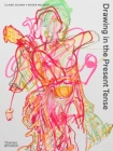 Drawing in the Present Tense By Claire Gilman, Roger Malbert Cover Image