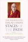 The Fourteenth Dalai Lama's Stages of the Path, Volume One: Guidance for the Modern Practitioner By His Holiness the Dalai Lama, His Eminence Loden Sherab Dagyab Kyabgön Rinpoche (Compiled by), Gavin Kilty (Translated by) Cover Image