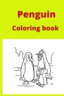 Penguin Coloring book: Kids for Ages 4-8 By Hina Sarwar Cover Image