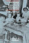 Gender and the Politics of Welfare Reform: Mothers' Pensions in Chicago, 1911-1929 (Women in Culture and Society) By Joanne L. Goodwin Cover Image