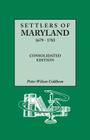 Settlers of Maryland, 1679-1783. Consolidated Edition (Consolidated) By Peter Wilson Coldham Cover Image