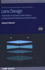 Lens Design (Second Edition): Automatic and quasi-autonomous computational methods and techniques By Donald Dilworth Cover Image