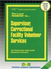Supervisor, Correctional Facility Volunteer Services: Passbooks Study Guide (Career Examination Series) By National Learning Corporation Cover Image