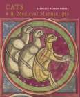 Cats in Medieval Manuscripts (British Library Medieval Guides) By Kathleen Walker-Meikle Cover Image