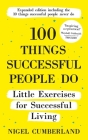 100 Things Successful People Do, Expanded Edition By Nigel Cumberland Cover Image