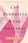 Can Buddhists Wear Mascara? (and Other Things I've Googled) Cover Image