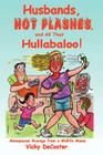 Husbands, Hot Flashes, and All That Hullabaloo!: Menopausal Musings from a Midlife Mama By Vicky DeCoster Cover Image