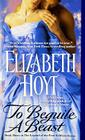 To Beguile a Beast (The Legend of the Four Soldiers #3) By Elizabeth Hoyt Cover Image