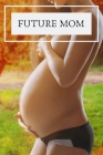 FUTURE MOM Edition. 6*9 - 93 pages.: The diary of a Future Mummy - Perfect logbook to write the history of your pregnancy month after month. By Addiction Publishing Cover Image