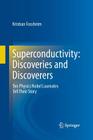 Superconductivity: Discoveries and Discoverers: Ten Physics Nobel Laureates Tell Their Story Cover Image
