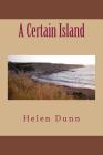 A Certain Island By Helen Dunn Cover Image