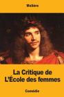 La Critique de L'École des femmes By Molière Cover Image
