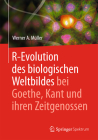 R-Evolution - Des Biologischen Weltbildes Bei Goethe, Kant Und Ihren Zeitgenossen Cover Image