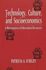 Technology, Culture, and Socioeconomics: A Rhizoanalysis of Educational Discourses (Counterpoints #216) By Shirley R. Steinberg (Editor), Joe L. Kincheloe (Editor), Patricia A. O'Riley Cover Image