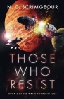 Those Who Resist By N. C. Scrimgeour Cover Image