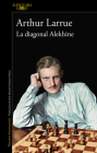 La diagonal Alekhine / The Alekhine Diagonal By Arthur Larrue Cover Image