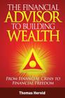 The Financial Advisor to Building Wealth - Fall 2010 Edition: Pursuing Prosperity with Financial Education By Thomas Herold Cover Image