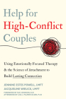 Help for High-Conflict Couples: Using Emotionally Focused Therapy and the Science of Attachment to Build Lasting Connection By Jennine Estes Powell, Jacqueline Wielick, Susan M. Johnson (Foreword by) Cover Image
