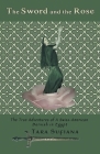 The Sword and the Rose: A Swiss-American Dervish in Egypt By Tara Sufiana Cover Image