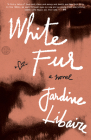 White Fur: A Novel By Jardine Libaire Cover Image