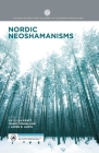 Nordic Neoshamanisms (Palgrave Studies in New Religions and Alternative Spirituali) By S. Kraft (Editor), T. Fonneland (Editor), J. Lewis (Editor) Cover Image