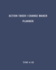 Action Taker Change Maker 30-Day Planner By Co, Tiyay Cover Image