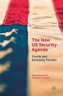 The New Us Security Agenda: Trends and Emerging Threats By Brian Fonseca, Jonathan D. Rosen Cover Image