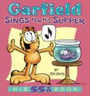Garfield Sings for His Supper: His 55th Book By Jim Davis Cover Image